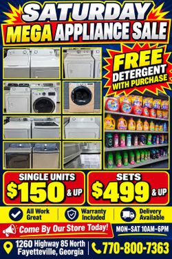 Saturday Mega Appliance Sale
(All Work Great) Comes w Warranty
Delivery Available *Prices Vary!!!
Come by our Store at:
1260 Highway 85 N. Fayettev