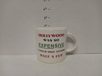 "Hollywood Was So Expensive I Could Only Afford Half A Cup" Mug