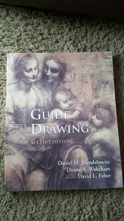 A guide to drawing by Daniel M. Mendelowitz, Duane A. Wareham and David L. Faber