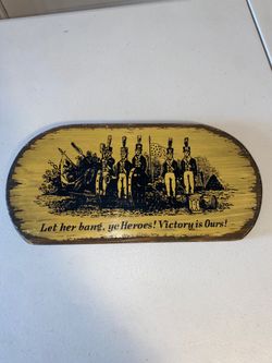 Vintage Wooden Civil War Wall Hanging "Let Her Bang Ye Heroes! Victory is Ours!"