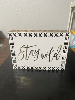 “Stay Wild” Sign