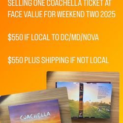 2025 Coachella Ticket (1) for weekend TWO