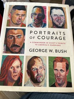 Portraits of courage . By George w. Bush