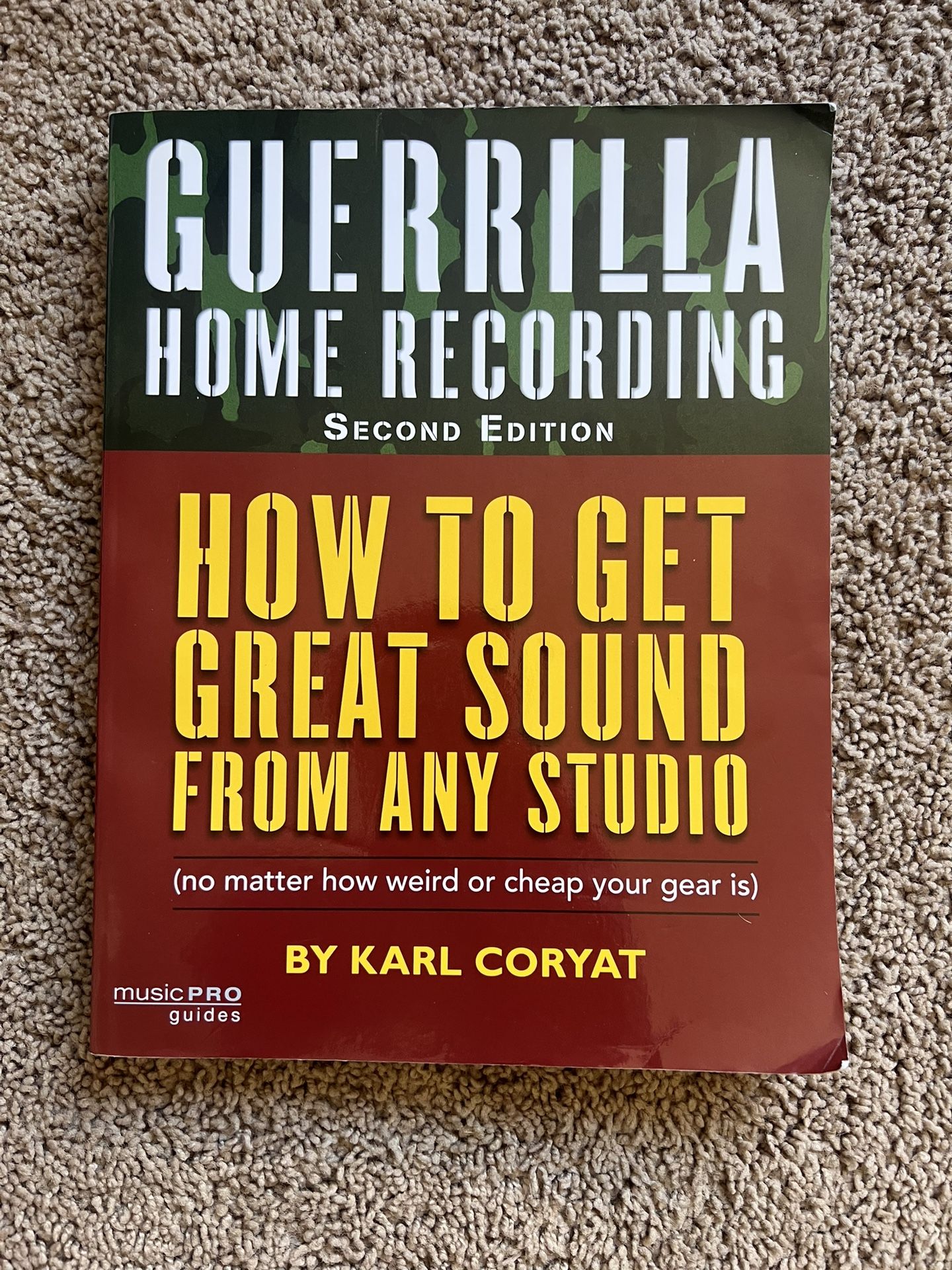 Guerrilla Home Recording How To Get Great Would From Any Studio