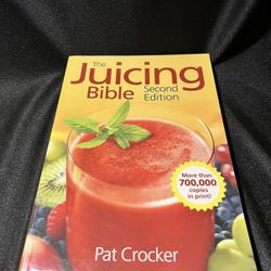 The Juicing Bible by Pat Crocker (2008, New Edition)