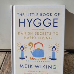 The Little Book Of Hygge: Danish Secrets To Happy Living Book