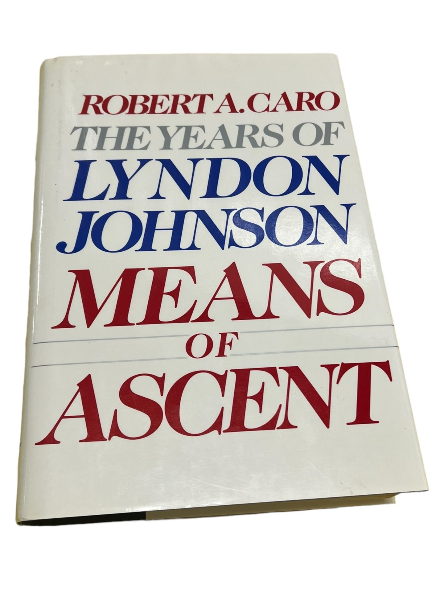 The Years of Lyndon Johnson Means of Ascent Robert A. Caro First Edition  This book by Robert A. Caro, titled "The Years of Lyndon Johnson Means of As