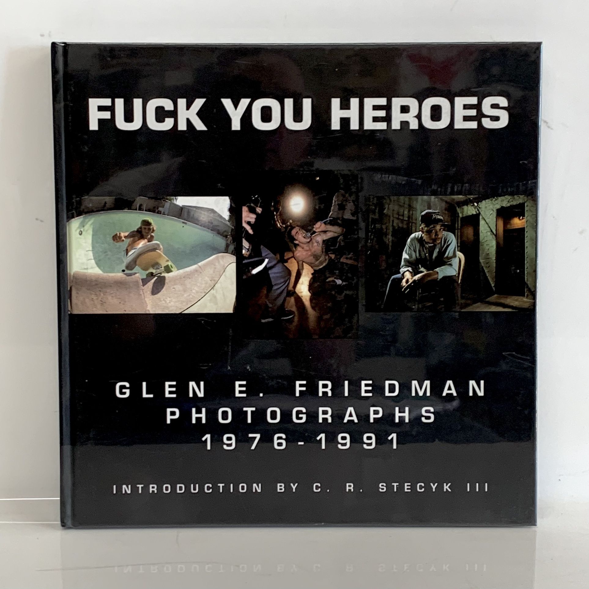 Fuck You Heroes by Glen E. Friedman Book