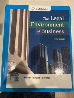 The Legal Environment of Business, Thirteenth Edition (Thomson-West 2015), by Meiners, Ringleb and Edwards