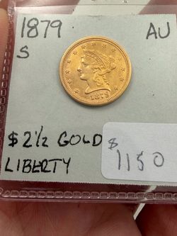 1879 S $2.5 Gold Liberty Quarter Eagle AU Condition !