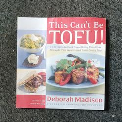 This Can't Be Tofu! 75 Recipes