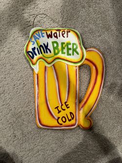 Save Water Drink Beer Sign
