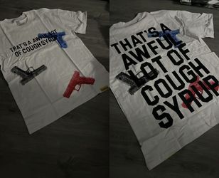 Awful Lot Of Cough Syrup Tees