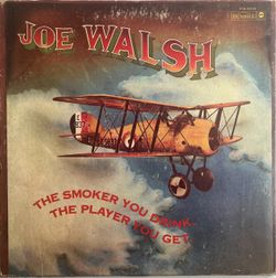 Joe Walsh The Smoker You Drink, …