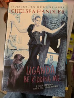 Uganda Be Kidding Me by Chelsea Handler