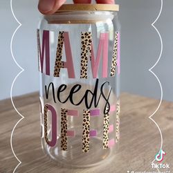 Libbey Glass Can Cup Mama Needs Coffee