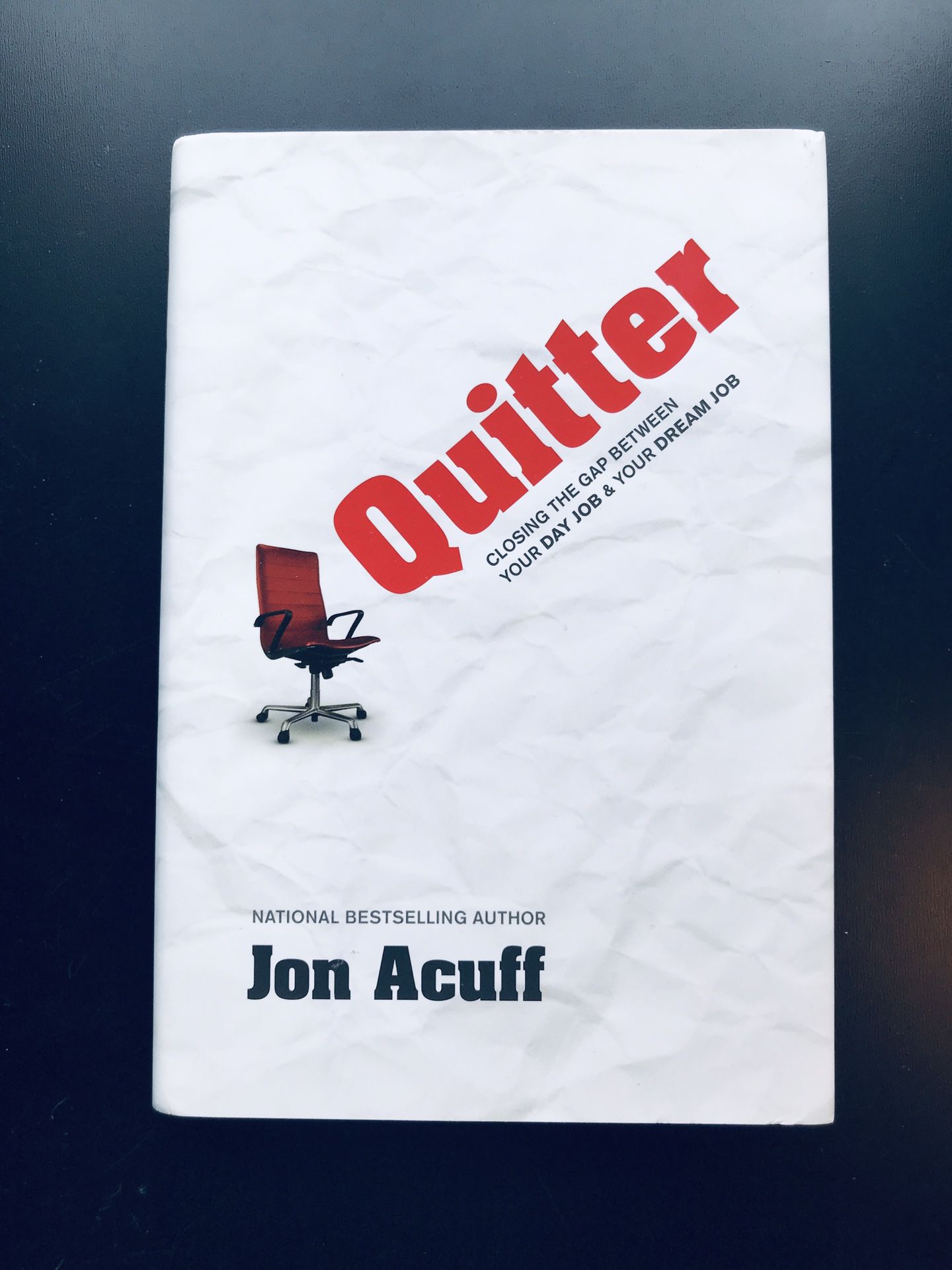 “Quitter: Closing the Gap Between Your Day Job & Your Dream Job” by Jon Acuff (Hardback) - *NEW*
