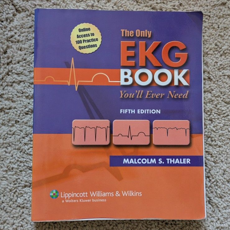 The Only Ekg Book You'll Ever Need 5th Edition by Malcolm S. Thaler