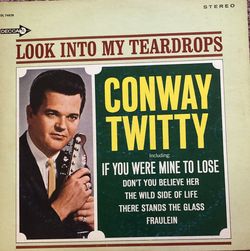 Conway Twitty “Look Into My Teardrops” Vinyl Album $9