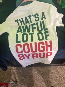That's A Awful Lot of Cough Syrup Graphic Tee