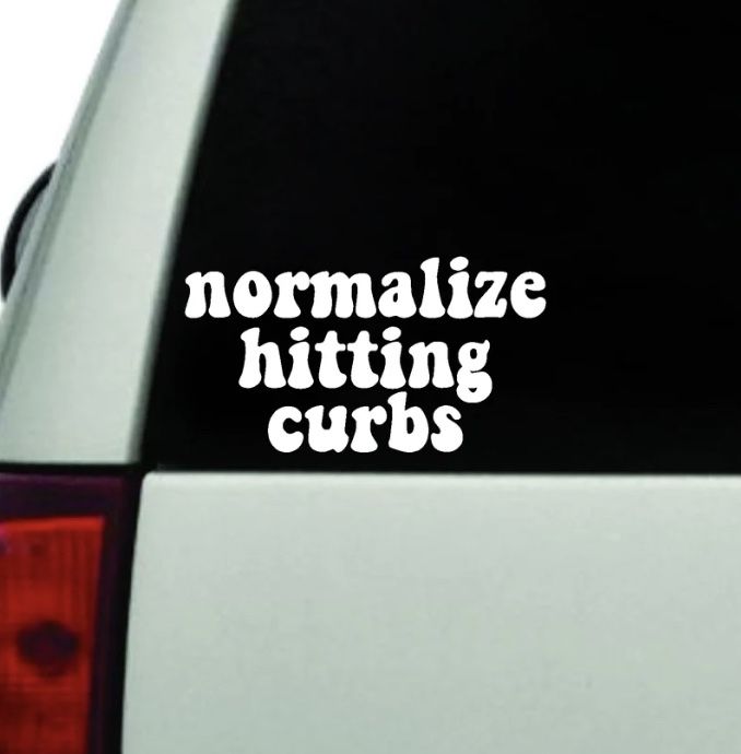 Car Decal Bumper Sticker Vinyl Art Window Windshield Normalize Hitting Curbs Funny Cute Girls