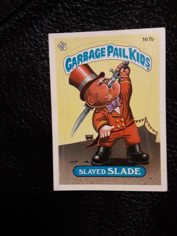 Garbage Pail Kids, Slayed SLADE ,167b