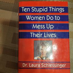 10 Stupid Things Women Do To Mess Up