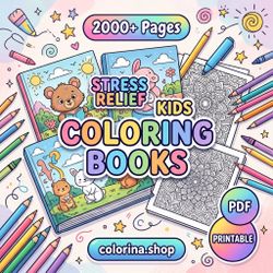 Stress Relief & Kids Coloring Books 2000+ Pages