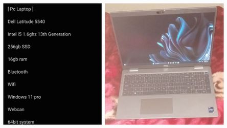 [ Pc Laptop ]

Dell Latitude 5540

Intel i5 1.6ghz 13th Generation

256gb SSD 

16gb ram

Bluetooth 

Wifi

Windows 11 pro 

Webcan 

64bit system
