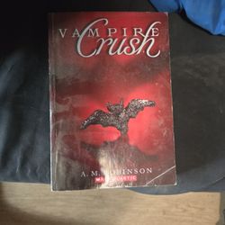 Vampire Crush By A. M. Robinson