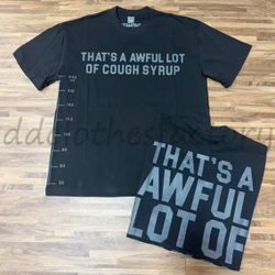 Awful Lot Of Cough Syrup