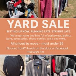 YARD SALE — TODAY & TONIGHT Setting up now. Running late. Staying late.