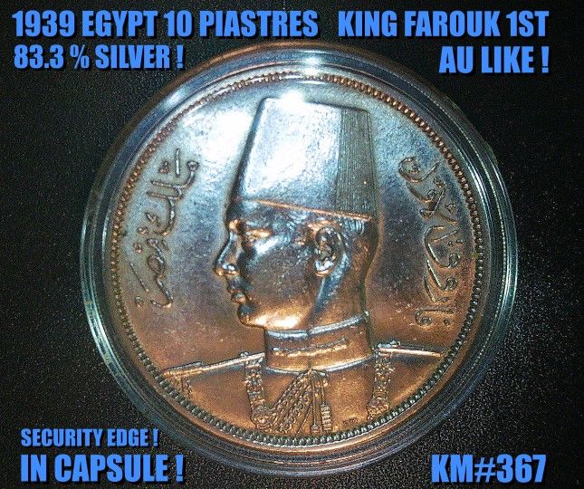 1939 RARE EGYPT 10 PIASTRES KING FAROUK 1ST 83.3% SILVER AU LIKE IN CAPSULE !