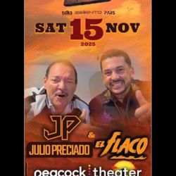 EL-FLACO JULIO PRECIADO🔥🎤🎺🪗(2) TICKETS 🎫 🎫 $200 FOR PAIR 