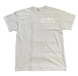 Stopitdummy Tee All Sizes