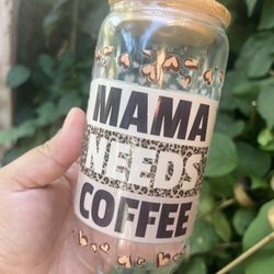 Mama Needs Coffee Glass Cup