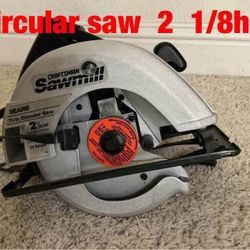 Circular saw  2  1/8hp  -  $55