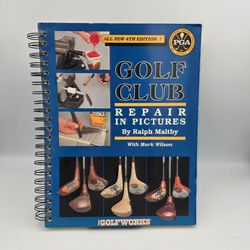 Golf Club Repair In Pictures By Ralph Maltby/Mark Wilson, 4th Edition, 1988