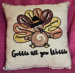 Thanksgiving Turkey Gobble Till You Wobble 12” Throw Pillow NEW!