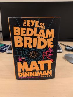 The Eye Of The Bedlam Bride by Matt deniman
