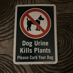 Metal Sign “Dog Urine Kill Plants - Please Curb Your Dog”