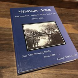 Newman Grove 1888–2013 Local History Photo Book Community Roots