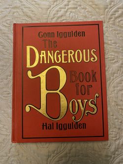 The Dangerous Book for Boys by Gonn Iggulden!