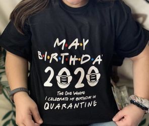 Quarantine bday shirts