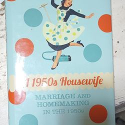 A 1950s Housewife : Marriage And Homemaking In The 1950s By Sheila Hardy