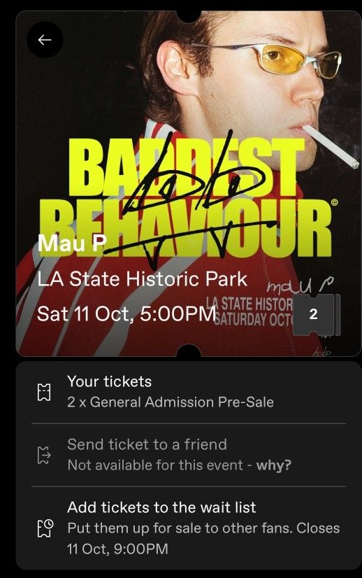 Two Tickets To Mau P Baddest Behavior (Saturday)