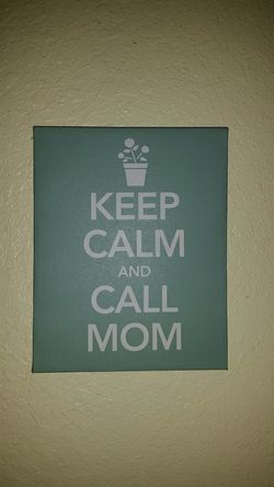 Keep calm and call mom sign