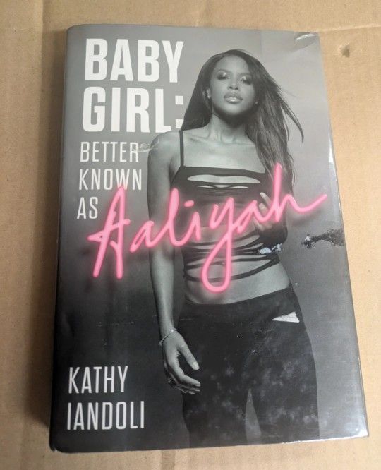 Baby Girl: Better Known as Aaliyah by Kathy Iandoli