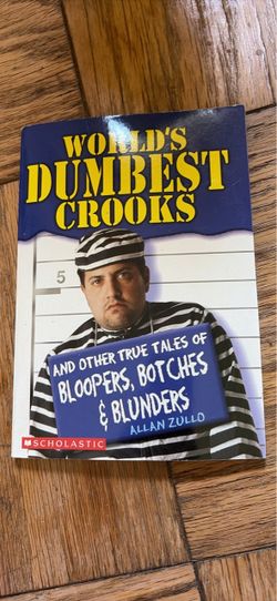 World's Dumbest Crooks by Allan Zullo