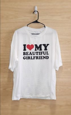 I Love My Beautiful Girlfriend White T-Shirt Size M